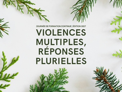 Journée de formation continue | Édition 2027 - Violences multiples, réponses plurielles